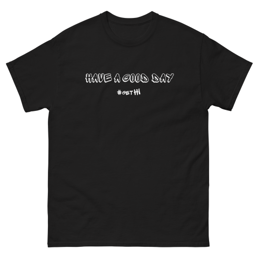 "Have A Good Day" T-Shirt